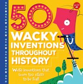 50 Wacky Inventions Throughout History (eBook, PDF) 50 Wacky Inventions Throughout History (eBook, PDF)