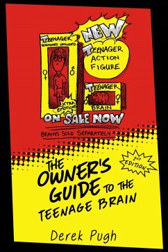 The Owner's Guide to the Teenage Brain (eBook, ePUB) - Pugh, Derek