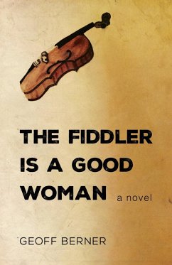 The Fiddler Is a Good Woman (eBook, ePUB) - Berner, Geoff