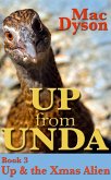 &quote;Up From Unda&quote; - Up & The Xmas Alien (eBook, ePUB)