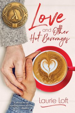 Love and Other Hot Beverages (eBook, ePUB) - Loft, Laurie