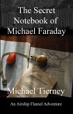 The Secret Notebook of Michael Faraday (eBook, ePUB) The Secret Notebook of Michael Faraday (eBook, ePUB)