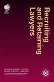 Recruiting and Retaining Lawyers (eBook, ePUB) Recruiting and Retaining Lawyers (eBook, ePUB)