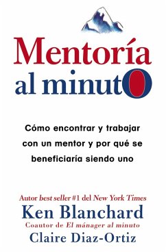 Mentoría al minuto (eBook, ePUB) - Blanchard, Ken; Diaz-Ortiz, Claire