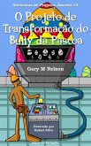 O Projeto de Transformação do Bully da Páscoa: Aventuras de Projetos Juvenis #5 (Aventuras de Projetos Juvenis (Edição em Português), #5) (eBook, ePUB) O Projeto de Transformação do Bully da Páscoa: Aventuras de Projetos Juvenis #5 (Aventuras de Projetos Juvenis (Edição em Português), #5) (eBook, ePUB)