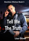 Tell Me The Truth (Stockton Wolves, #5) (eBook, ePUB) Tell Me The Truth (Stockton Wolves, #5) (eBook, ePUB)