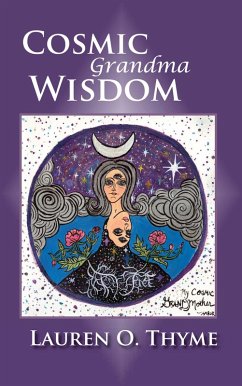 Cosmic Grandma Wisdom (eBook, ePUB) - Thyme, Lauren O.