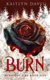 Burn (Midnight Fire Series Book Five) (eBook, ePUB)