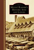 Mount Rainier's Historic Inns and Lodges (eBook, ePUB)