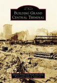 Building Grand Central Terminal (eBook, ePUB)
