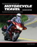The Essential Guide to Motorcycle Travel, 2nd Edition (eBook, ePUB)