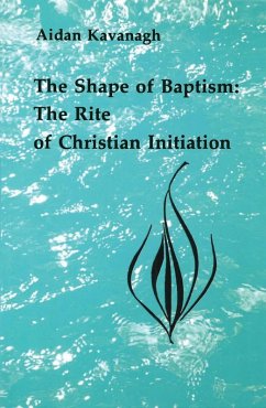 The Shape of Baptism (eBook, ePUB) - Kavanagh, Aidan