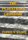 The Pedestrian Crossing (eBook, ePUB)