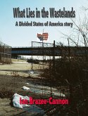 What Lies In the Wastelands (The Divided States of America, #5) (eBook, ePUB) What Lies In the Wastelands (The Divided States of America, #5) (eBook, ePUB)
