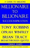 Millionaire to Billionaire Success Inspiration: Tony Robbins, Oprah Winfrey, Brian Tracy Breakthrough Quotes (eBook, ePUB)
