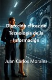 Dirección eficaz de Tecnología de la Información (eBook, ePUB) Dirección eficaz de Tecnología de la Información (eBook, ePUB)