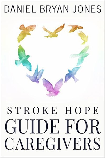 Stroke Hope Guide for Caregivers (eBook, ePUB) Stroke Hope Guide for Caregivers (eBook, ePUB)