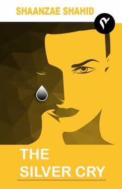 The Silver Cry (eBook, ePUB) - Shahid, Shaanzae