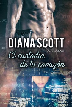 Cover El custodia de tu corazón (Saga infidelidades, #3) (eBook, ePUB)