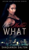 No Matter What (Jaylen and Jessica, #4) (eBook, ePUB)