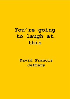 You're Going To Laugh At This (eBook, ePUB) - Jeffery, David Francis