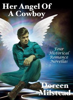 Cover Her Angel Of A Cowboy: Four Historical Romance Novellas (eBook, ePUB)