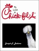 My Lunch at Chick-Fil-A (eBook, ePUB) My Lunch at Chick-Fil-A (eBook, ePUB)