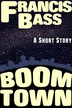 Boom Town (eBook, ePUB) - Bass, Francis