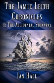 The Jamie Leith Chronicles 1: The Accidental Stowaway (The Lamie Leith Chronicles, #1) (eBook, ePUB) The Jamie Leith Chronicles 1: The Accidental Stowaway (The Lamie Leith Chronicles, #1) (eBook, ePUB)