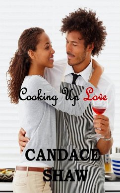 Cooking Up Love (eBook, ePUB) - Shaw, Candace