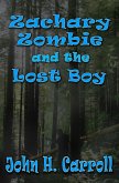 Zachary Zombie and the Lost Boy (Stories for Demented Children, #2) (eBook, ePUB) Zachary Zombie and the Lost Boy (Stories for Demented Children, #2) (eBook, ePUB)