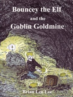 Cover Bouncey the Elf and the Goblin Goldmine (eBook, ePUB)