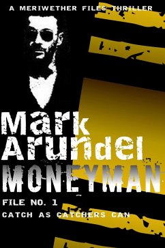 Moneyman (Meriwether Files, #1) (eBook, ePUB) - Arundel, Mark