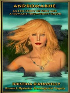 Cover Andromakhe: the Epic Story of Troy and a Woman's Triumphant Valor (eBook, ePUB)