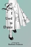 Like I Used To Dance (eBook, ePUB)