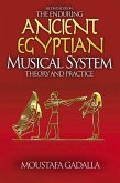 The Enduring Ancient Egyptian Musical System -- Theory and Practice (eBook, ePUB)