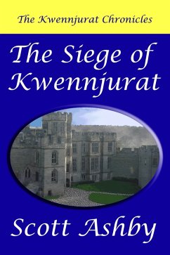 The Siege of Kwennjurat (The Kwennjurat Chronicles, #2) (eBook, ePUB) - Ashby, Scott