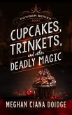 Cupcakes, Trinkets, and Other Deadly Magic, Dowser #1 (eBook, ePUB) Cupcakes, Trinkets, and Other Deadly Magic, Dowser #1 (eBook, ePUB)