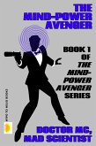 The Mind-Power Avenger (THE MIND-POWER AVENGER #1) (eBook, ePUB)