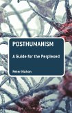 Posthumanism: A Guide for the Perplexed (eBook, ePUB)