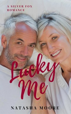 Lucky Me (Silver Fox Romance, #3) (eBook, ePUB) - Moore, Natasha