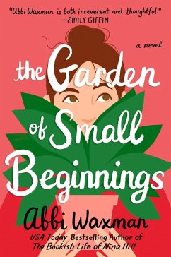 The Garden of Small Beginnings (eBook, ePUB) - Waxman, Abbi