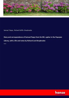 Diary and correspondence of Samuel Pepys from his MS. cypher in the Pepsyian Library, with a life and notes by Richard Lord Braybrooke - Pepys, Samuel;Braybrooke, Richard Griffin