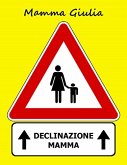 Declinazione mamma (eBook, PDF)