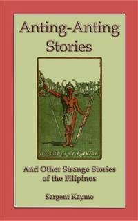 Anting Anting Stories - and other strange stories from the Philippines (eBook, ePUB)