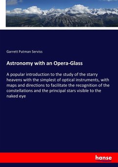 Astronomy with an Opera-Glass - Serviss, Garrett Putman