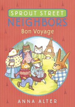 Sprout Street Neighbors: Bon Voyage (eBook, ePUB) - Alter, Anna