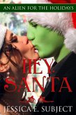 Hey, Santa (An Alien for the Holidays, #1) (eBook, ePUB)
