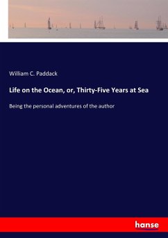 Life on the Ocean, or, Thirty-Five Years at Sea