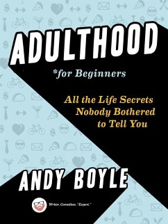 Adulthood for Beginners (eBook, ePUB) - Boyle, Andy